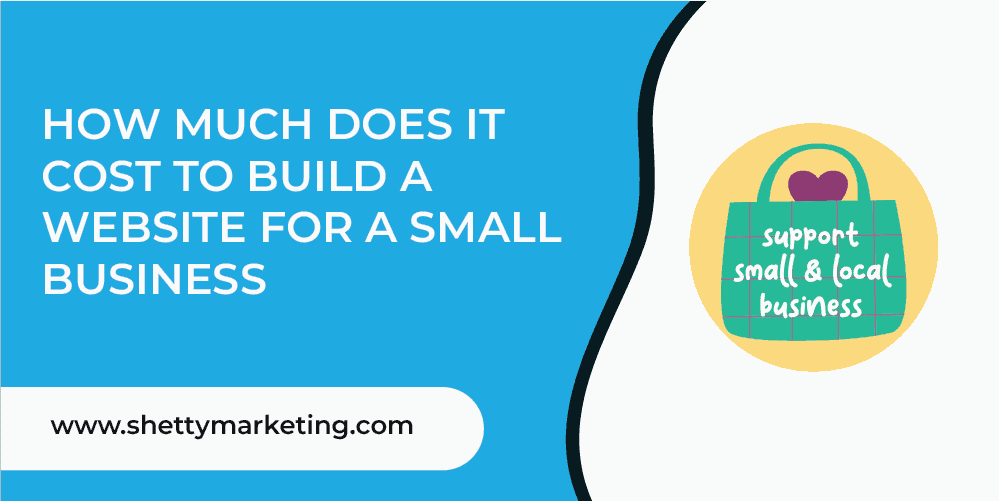 HOW MUCH DOES IT COST TO BUILD A WEBSITE FOR A SMALL BUSINESS