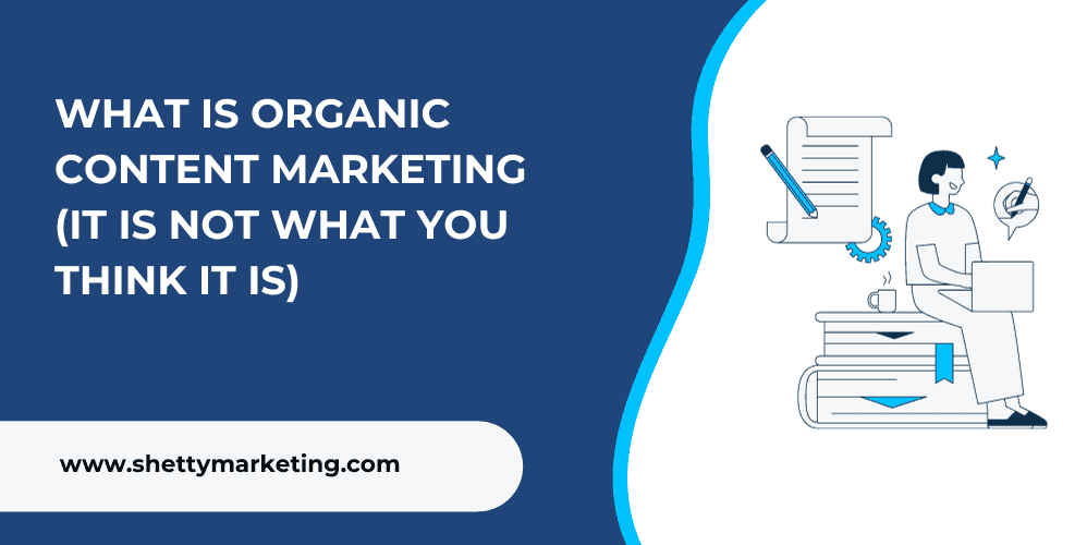 What is Organic Content Marketing