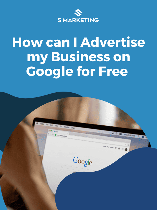 How can I Advertise my Business on Google for free