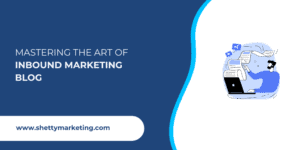 Mastering the Art of Inbound Marketing Blog